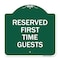 Signmission Designer Series Reserved First Time Guests, Green & White Aluminum Sign, 18" x 18", GW-1818-23218 A-DES-GW-1818-23218 - alternate 1